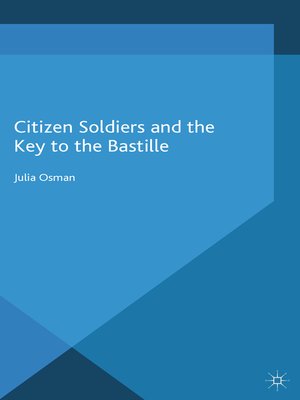 cover image of Citizen Soldiers and the Key to the Bastille